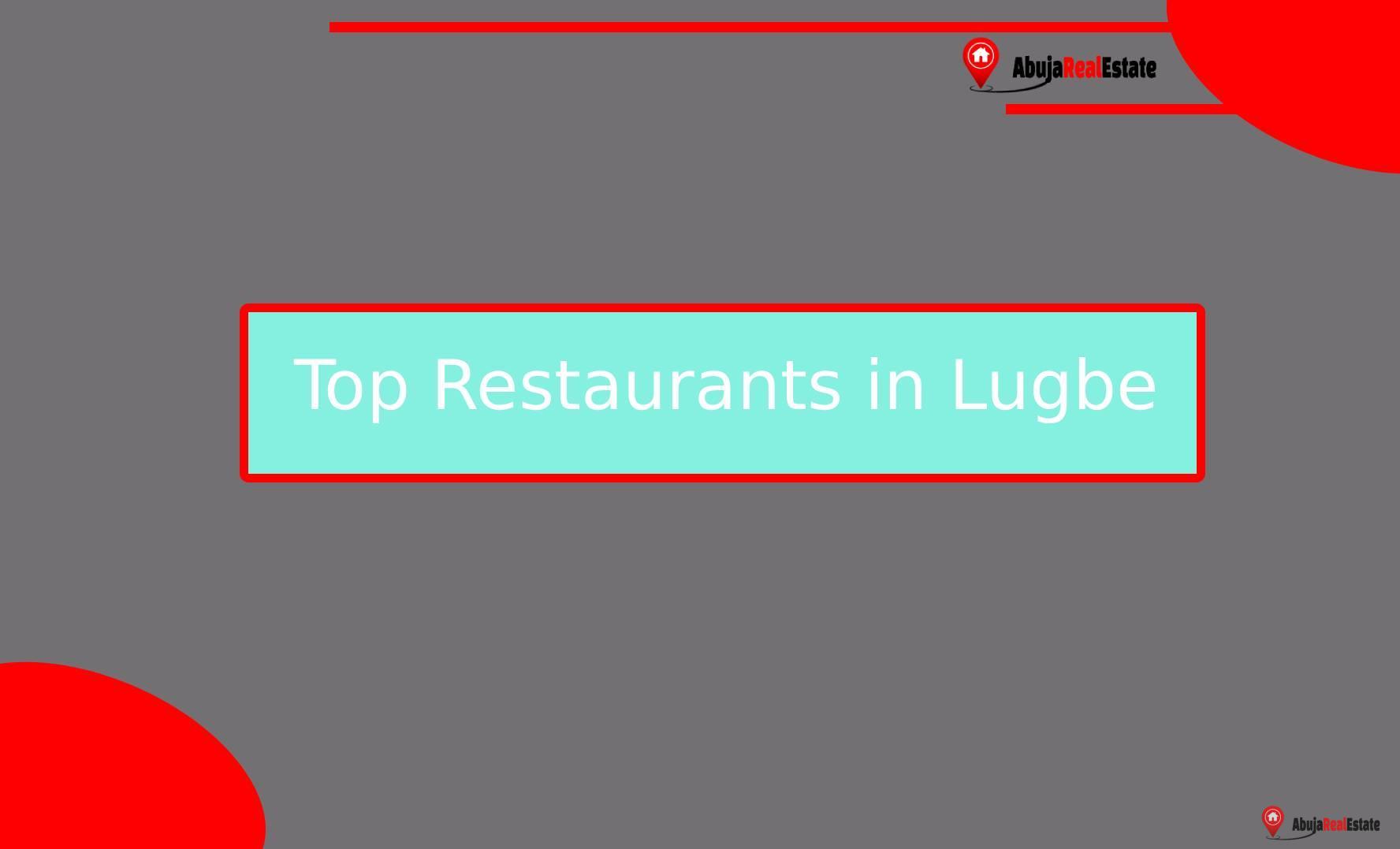 Top Restaurants in Lugbe: Where to Eat and Enjoy Great Food